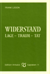 Widerstand. Lage - Traum - Tat 