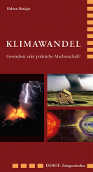 Klimawandel. Gewissheit oder politische Machenschaft? 