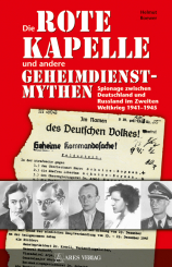 Die Rote Kapelle und andere Geheimdienstmythen 