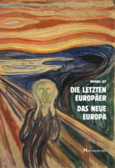 Die letzten Europäer. Das neue Europa 