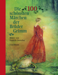 Die 100 schönsten Märchen der Brüder Grimm 