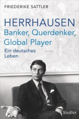 Herrhausen: Banker, Querdenker, Global Player 