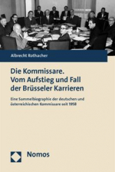 Die Kommissare. Vom Aufstieg und Fall der Brüsseler Karrieren 
