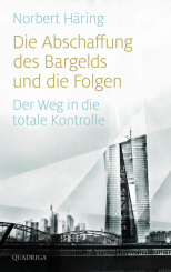 Die Abschaffung des Bargelds und die Folgen 