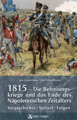 1815 - Die Befreiungskriege und das Ende des Napoleonischen Zeitalters 