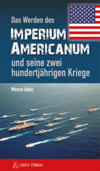 Das Werden des Imperium Americanum 