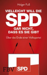 Vielleicht will die SPD gar nicht, dass es sie gibt 