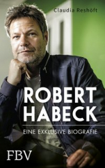 Robert Habeck - Eine exklusive Biografie 