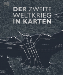 Der Zweite Weltkrieg in Karten 