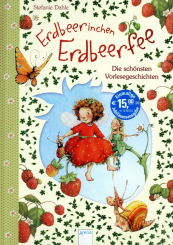 Erdbeerinchen Erdbeerfee. Die schönsten Vorlesegeschichten 