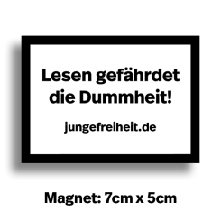 JF - Magnet - "Lesen gefährdet die Dummheit" 