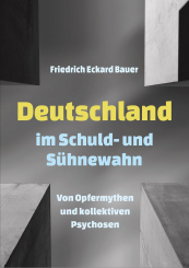 Deutschland im Schuld- und Sühnewahn 