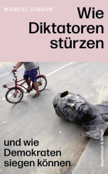 Wie Diktatoren stürzen 