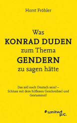 Was KONRAD DUDEN zum Thema GENDERN zu sagen hätte 