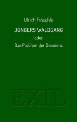 Jüngers Waldgang oder Das Problem der Dissidenz 