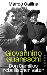 Giovannino Guareschi - Don Camillos rebellischer Vater 