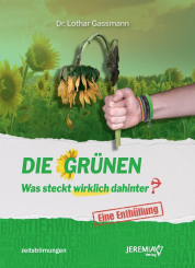 DIE GRÜNEN - Was steckt wirklich dahinter? 
