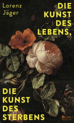 Die Kunst des Lebens, die Kunst des Sterbens 