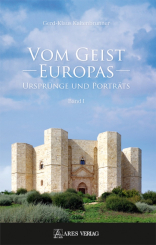 Vom Geist Europas - Ursprünge und Porträts, Band I 