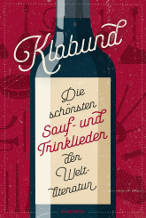 Klabund, Die schönsten Sauf- und Trinklieder der Weltliteratur 
