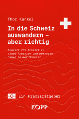 In die Schweiz auswandern  aber richtig 