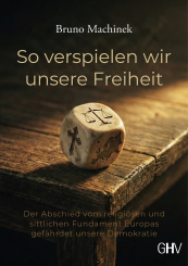 So verspielen wir unsere Freiheit 