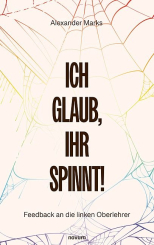 Ich glaub, Ihr spinnt! 