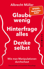 Glaube wenig, hinterfrage alles, denke selbst 