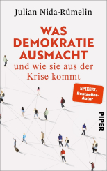 Was Demokratie ausmacht  und wie sie aus der Krise kommt 