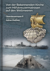 Von der Bekennenden Kirche zum Hilfskreuzermatrosen auf den Weltmeeren 