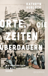 Orte, die Zeiten überdauern 