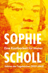 Sophie Scholl. Eine Kostbarkeit für immer 