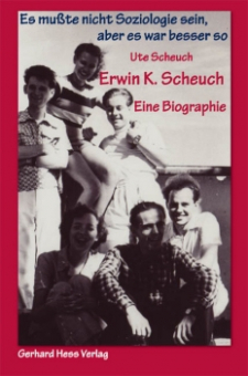 Erwin K. Scheuch. Eine Biographie 