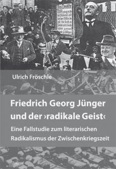 Friedrich Georg Jünger und der "radikale Geist" 