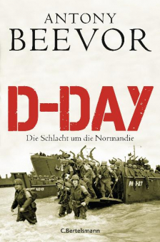 D-Day. Die Schlacht um die Normandie 