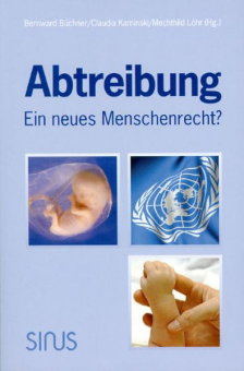 Abtreibung - ein neues Menschenrecht? 