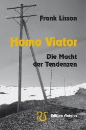 Homo Viator. Die Macht der Tendenzen 