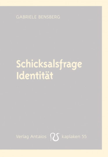 Schicksalsfrage Identität 