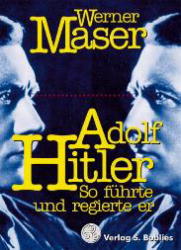 Adolf Hitler, so führte und regierte er 