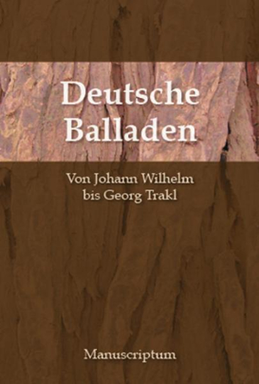 Deutsche Balladen von Johann Wilhelm Gleim bis Georg Trakl 