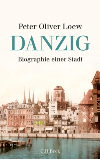 Danzig. Biographie einer Stadt 