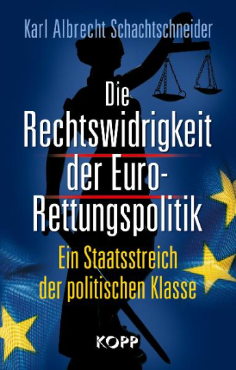 Die Rechtswidrigkeit der Euro-Rettungspolitik 