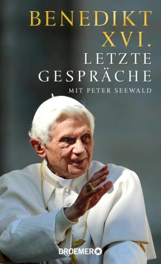 Benedikt XVI. - Letzte Gespräche 
