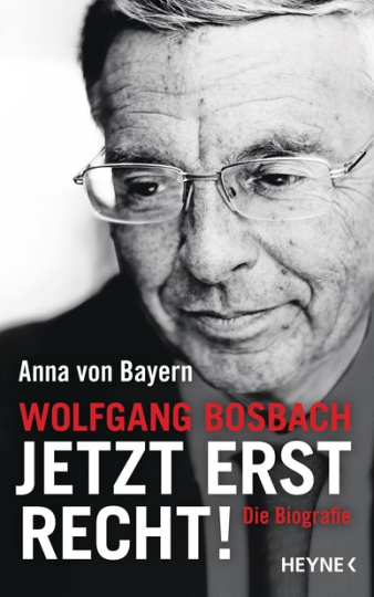 Wolfgang Bosbach - Jetzt erst recht! 