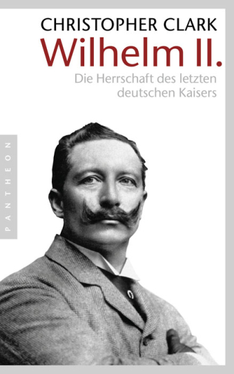 Wilhelm II. - Die Herrschaft des letzten 