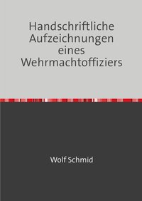 Tb., Handschriftliche Aufzeichnungen eines Wehrmachtoffiziers 