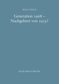Generation 1968 - Nachgeburt von 1933? 
