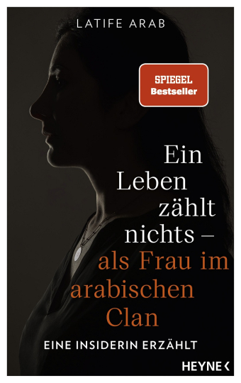 Ein Leben zählt nichts  als Frau im arabischen Clan 