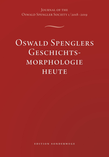 Oswald Spenglers Geschichtsmorphologie heute 