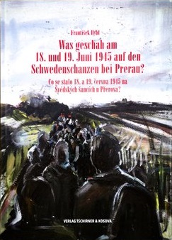 Was geschah am 18. und 19.Juni 1945 auf den Schwedenschanzen bei Prerau? 